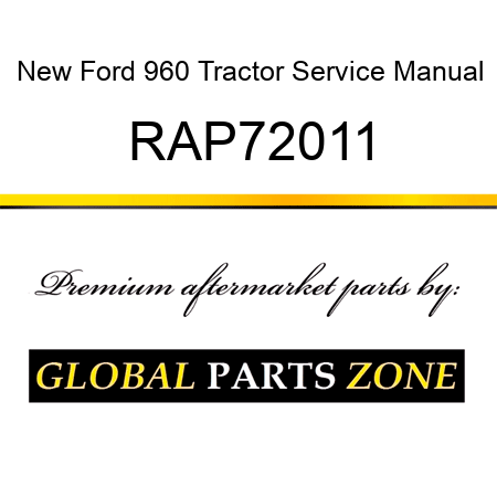New Ford 960 Tractor Service Manual RAP72011