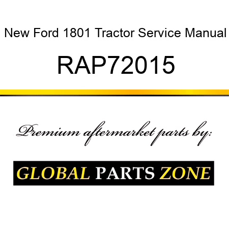 New Ford 1801 Tractor Service Manual RAP72015