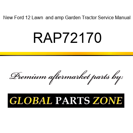 New Ford 12 Lawn & Garden Tractor Service Manual RAP72170