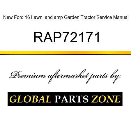 New Ford 16 Lawn & Garden Tractor Service Manual RAP72171