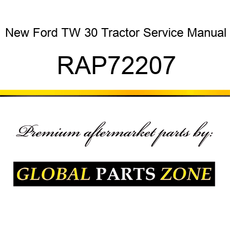 New Ford TW 30 Tractor Service Manual RAP72207