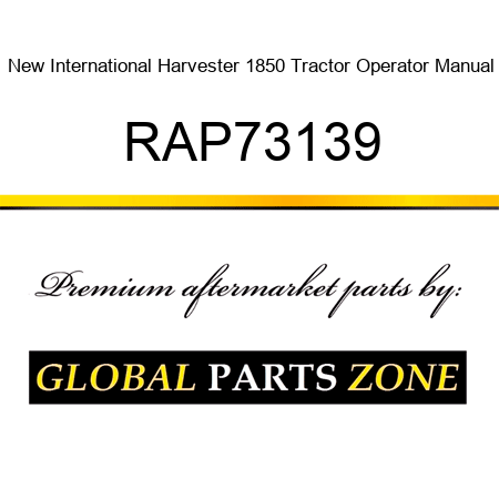 New International Harvester 1850 Tractor Operator Manual RAP73139