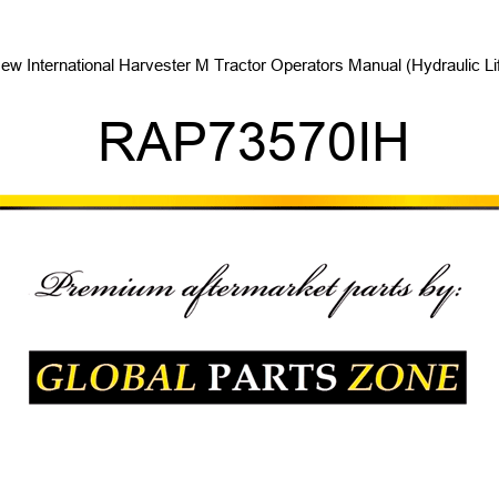 New International Harvester M Tractor Operators Manual (Hydraulic Lift) RAP73570IH