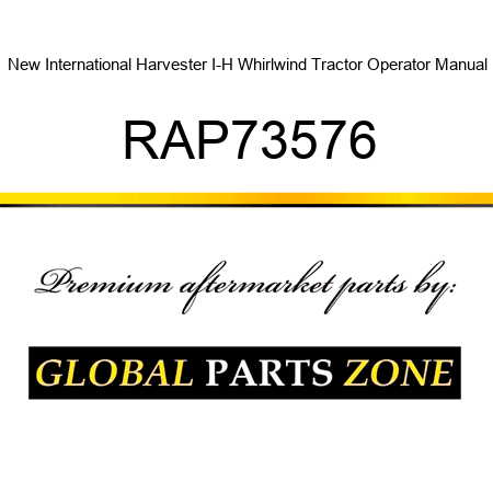 New International Harvester I-H Whirlwind Tractor Operator Manual RAP73576