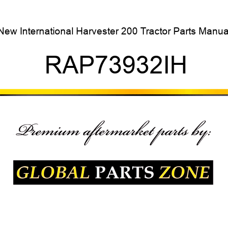 New International Harvester 200 Tractor Parts Manual RAP73932IH