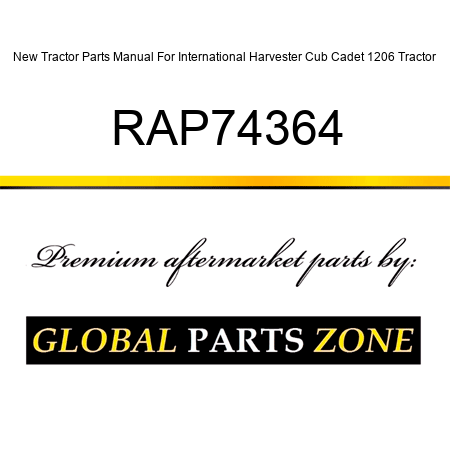 New Tractor Parts Manual For International Harvester Cub Cadet 1206 Tractor RAP74364