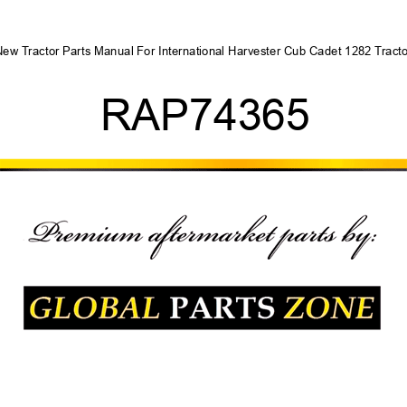 New Tractor Parts Manual For International Harvester Cub Cadet 1282 Tractor RAP74365