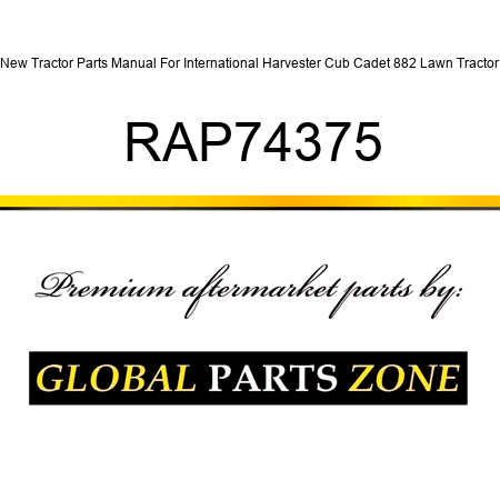 New Tractor Parts Manual For International Harvester Cub Cadet 882 Lawn Tractor RAP74375