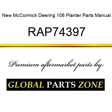 New McCormick Deering 106 Planter Parts Manual RAP74397