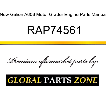 New Galion A606 Motor Grader Engine Parts Manual RAP74561