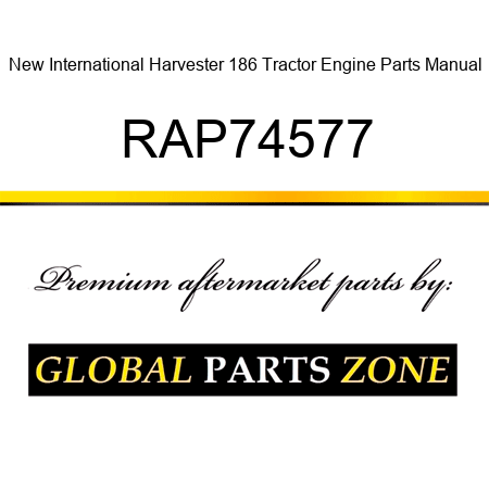 New International Harvester 186 Tractor Engine Parts Manual RAP74577