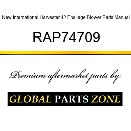 New International Harvester 42 Ensilage Blower Parts Manual RAP74709