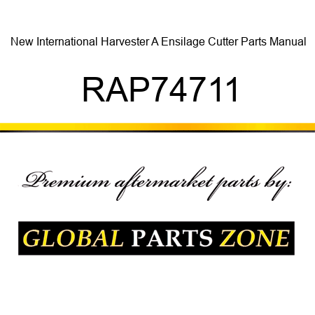 New International Harvester A Ensilage Cutter Parts Manual RAP74711
