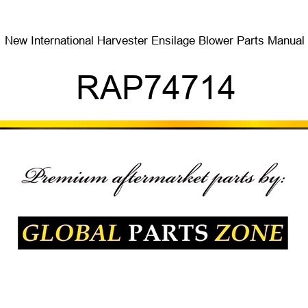 New International Harvester Ensilage Blower Parts Manual RAP74714