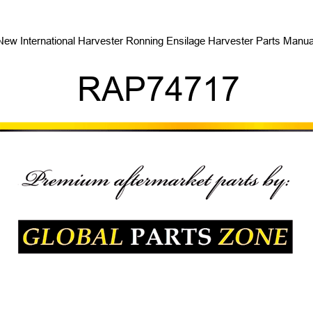 New International Harvester Ronning Ensilage Harvester Parts Manual RAP74717