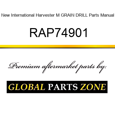 New International Harvester M GRAIN DRILL Parts Manual RAP74901