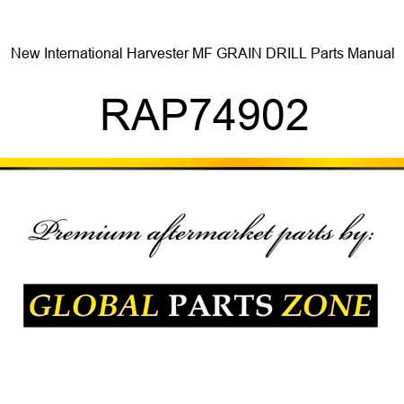 New International Harvester MF GRAIN DRILL Parts Manual RAP74902