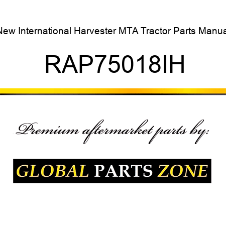 New International Harvester MTA Tractor Parts Manual RAP75018IH