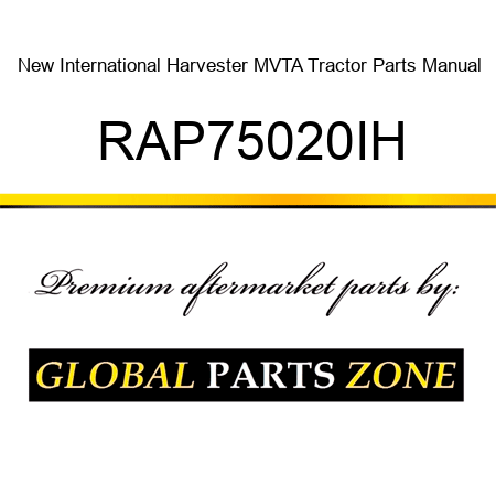 New International Harvester MVTA Tractor Parts Manual RAP75020IH