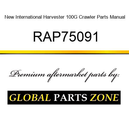 New International Harvester 100G Crawler Parts Manual RAP75091