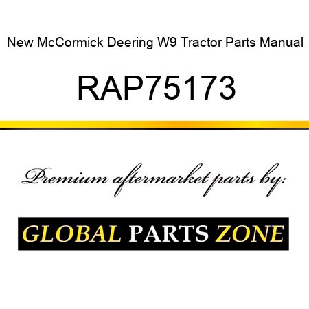 New McCormick Deering W9 Tractor Parts Manual RAP75173