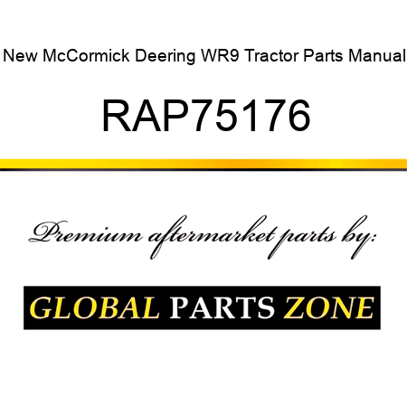 New McCormick Deering WR9 Tractor Parts Manual RAP75176