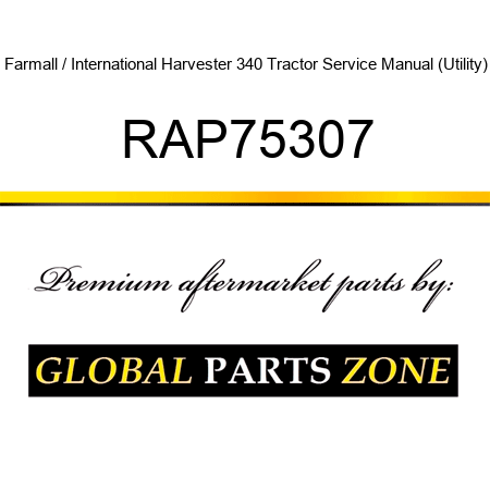 Farmall / International Harvester 340 Tractor Service Manual (Utility) RAP75307