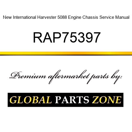 New International Harvester 5088 Engine Chassis Service Manual RAP75397