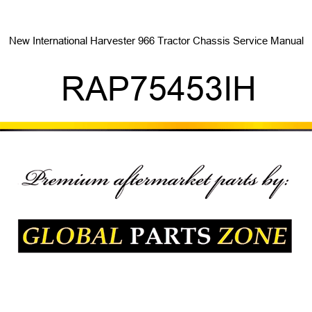 New International Harvester 966 Tractor Chassis Service Manual RAP75453IH