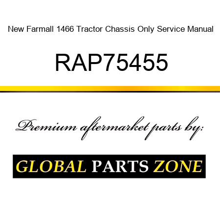 New Farmall 1466 Tractor Chassis Only Service Manual RAP75455
