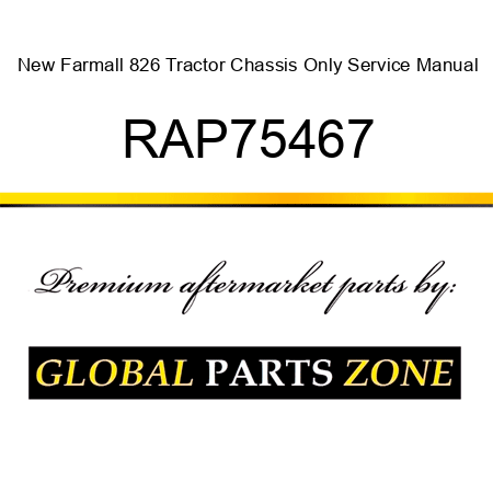 New Farmall 826 Tractor Chassis Only Service Manual RAP75467