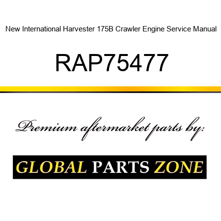 New International Harvester 175B Crawler Engine Service Manual RAP75477
