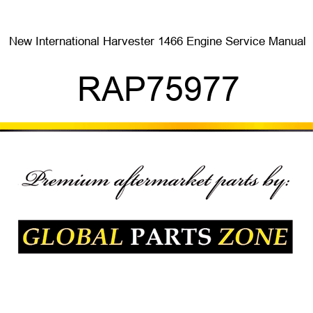 New International Harvester 1466 Engine Service Manual RAP75977