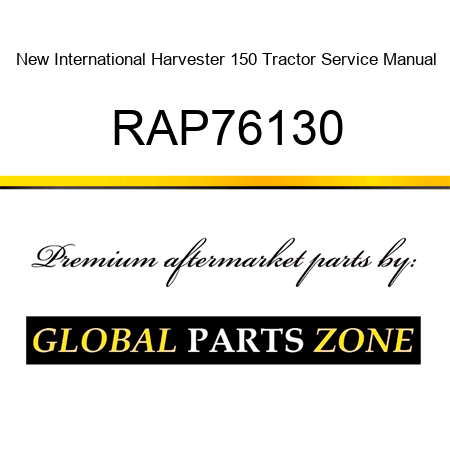 New International Harvester 150 Tractor Service Manual RAP76130