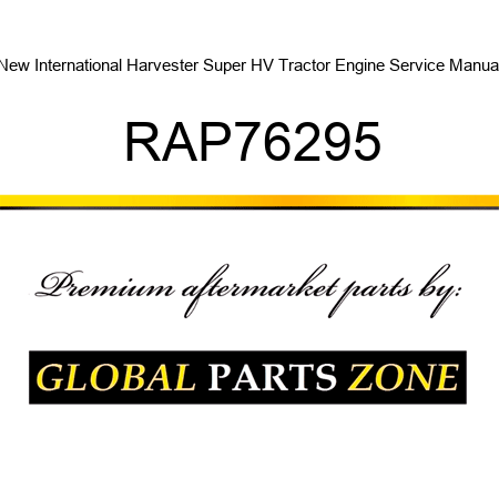 New International Harvester Super HV Tractor Engine Service Manual RAP76295