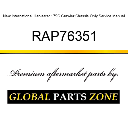 New International Harvester 175C Crawler Chassis Only Service Manual RAP76351