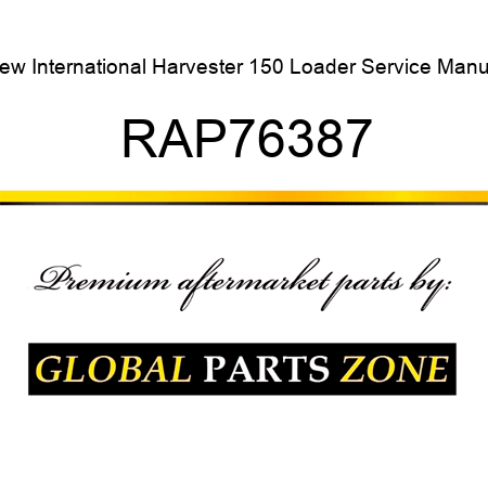 New International Harvester 150 Loader Service Manual RAP76387