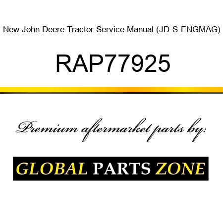 New John Deere Tractor Service Manual (JD-S-ENGMAG) RAP77925