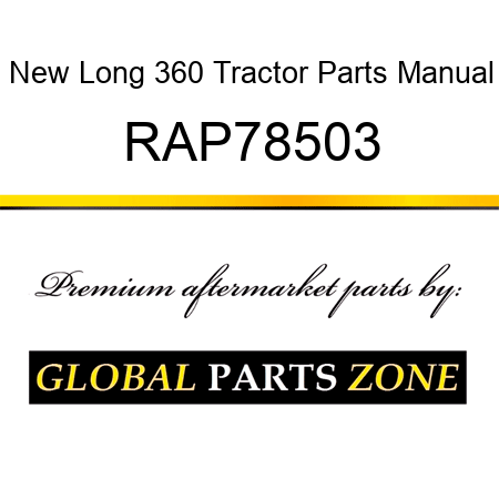 New Long 360 Tractor Parts Manual RAP78503