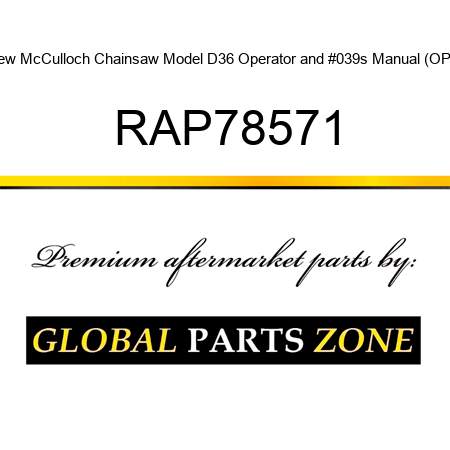 New McCulloch Chainsaw Model D36 Operator's Manual (OPT) RAP78571