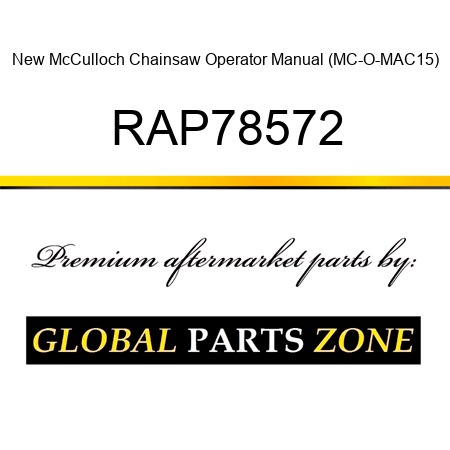 New McCulloch Chainsaw Operator Manual (MC-O-MAC15) RAP78572
