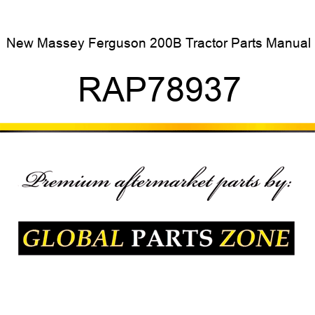 New Massey Ferguson 200B Tractor Parts Manual RAP78937
