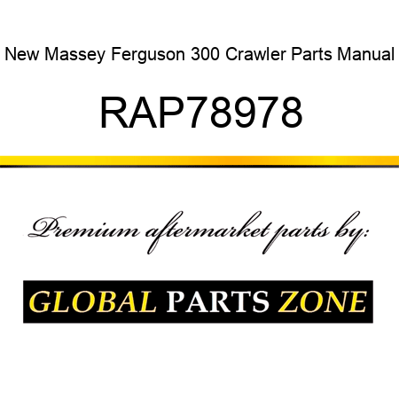 New Massey Ferguson 300 Crawler Parts Manual RAP78978