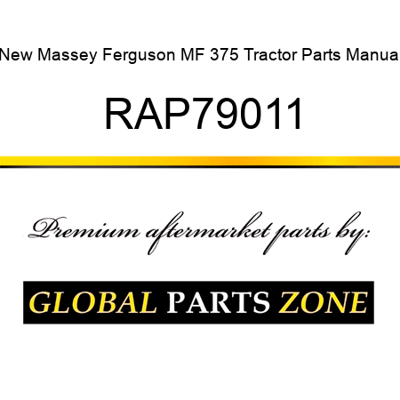 New Massey Ferguson MF 375 Tractor Parts Manual RAP79011