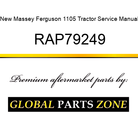 New Massey Ferguson 1105 Tractor Service Manual RAP79249