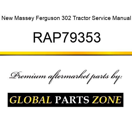 New Massey Ferguson 302 Tractor Service Manual RAP79353