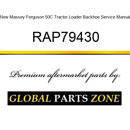New Massey Ferguson 50C Tractor Loader Backhoe Service Manual RAP79430