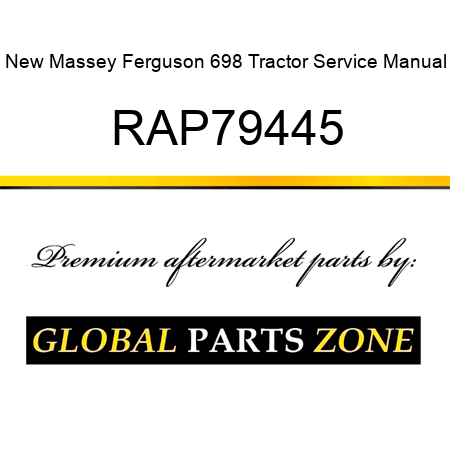 New Massey Ferguson 698 Tractor Service Manual RAP79445