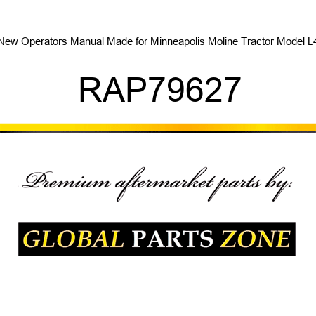 New Operators Manual Made for Minneapolis Moline Tractor Model L4 RAP79627