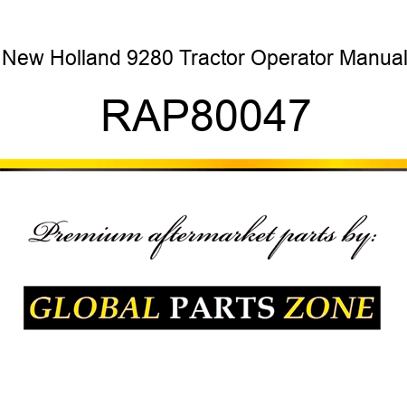 New Holland 9280 Tractor Operator Manual RAP80047